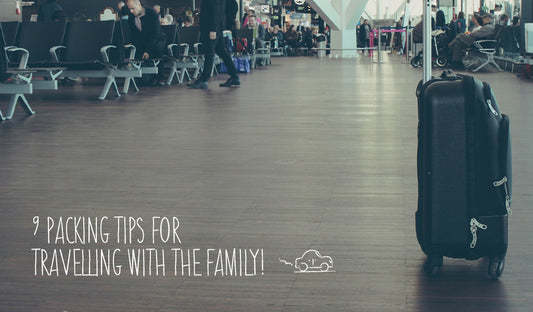 9 Packing Tips For Travelling With The Family!