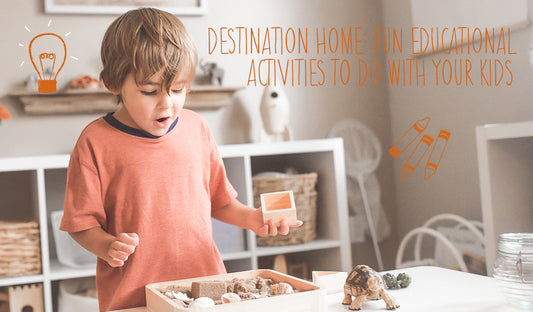 Destination Home: Fun educational activities to do with your kids