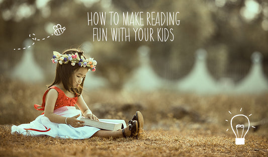 How to make reading fun with your kids
