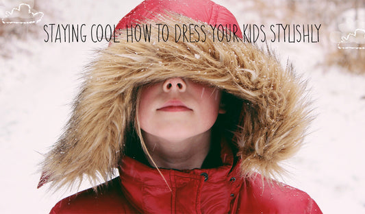 Staying Cool: How To Dress Your Kids Stylishly