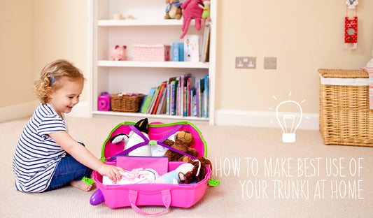 How to make best use of your Trunki at home