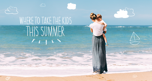 Where To Take The Kids This Summer