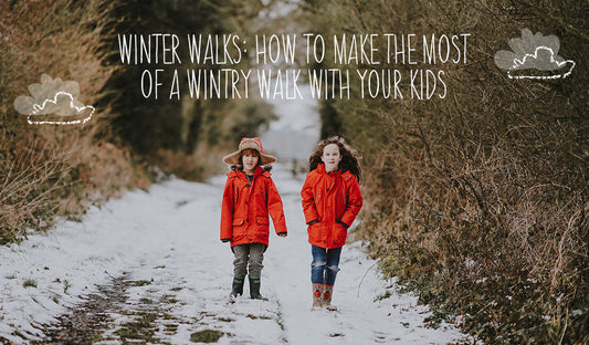 Winter Walks: How to make the most of a wintry walk with your kids
